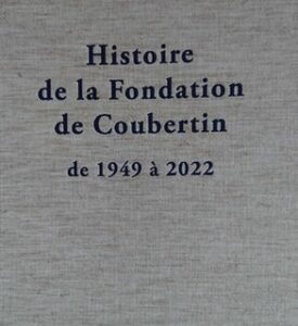 HISTOIRE DE LA FONDATION DE COUBERTIN DE 1949 À 2022